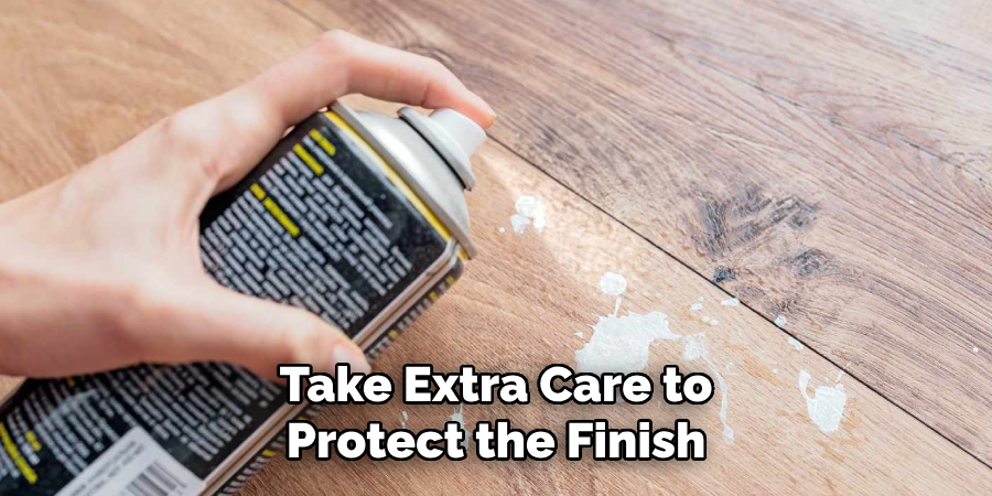 Take Extra Care to Protect the Finish