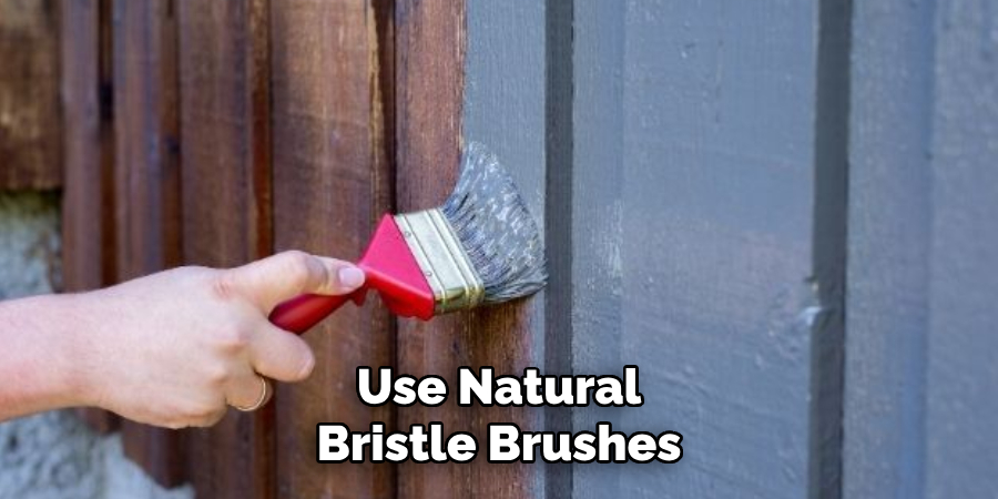 Use Natural Bristle Brushes