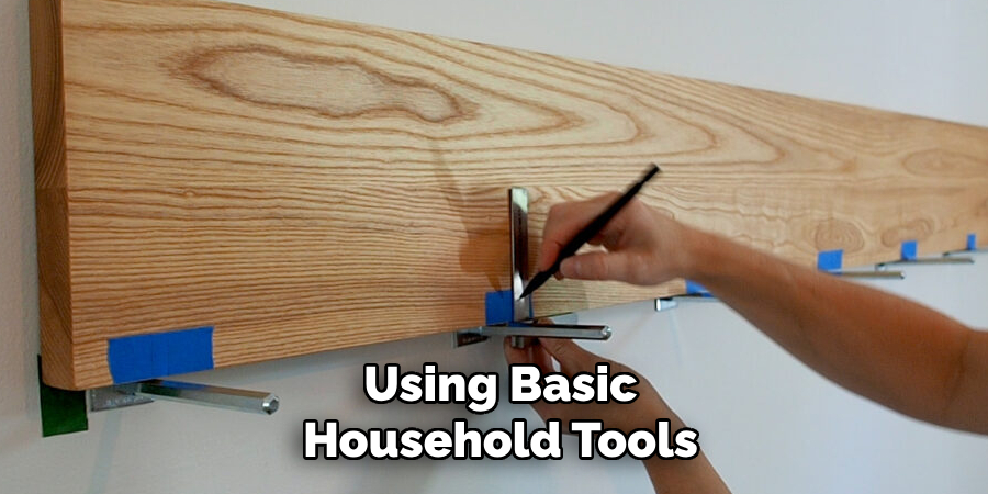 Using Basic Household Tools