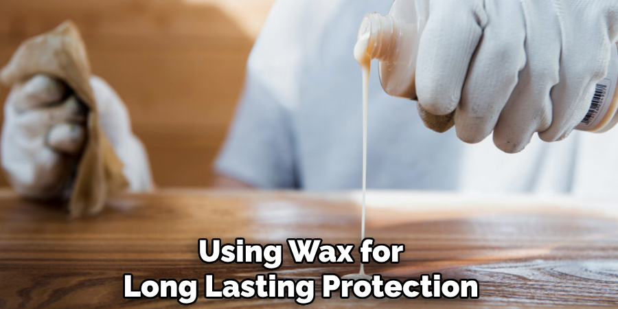 Using Wax for
Long Lasting Protection