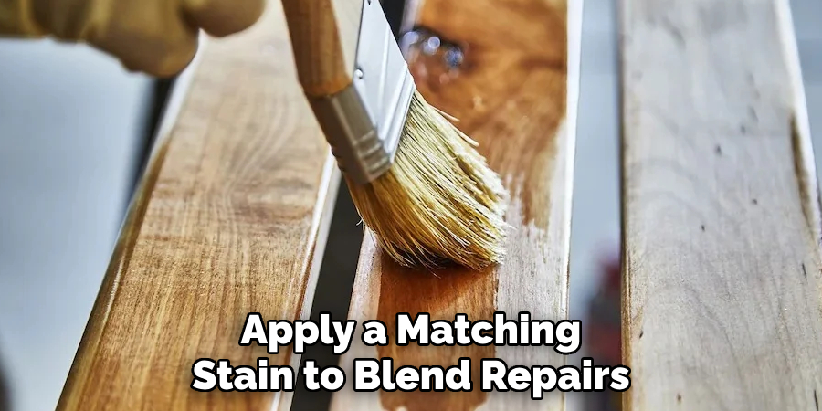 Apply a Matching
Stain to Blend Repairs
