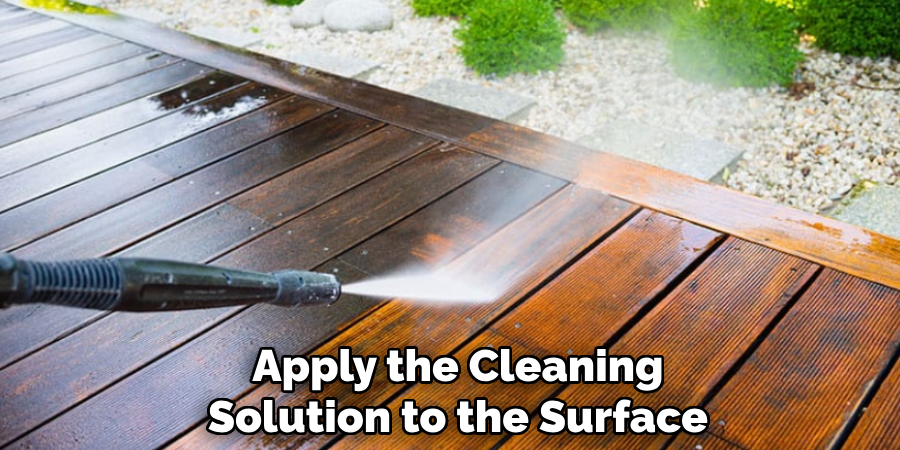 Apply the Cleaning
Solution to the Surface 