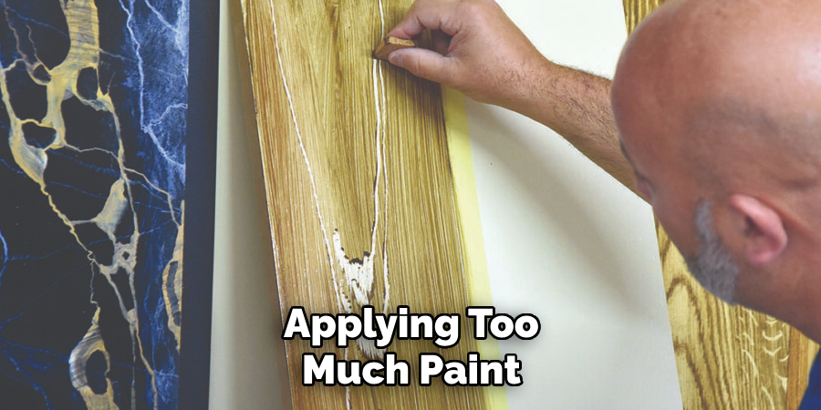 Applying Too Much Paint
