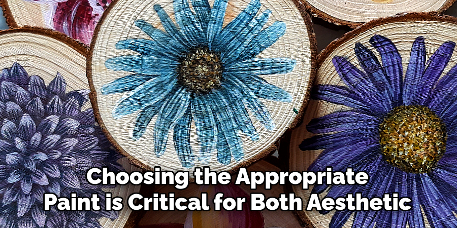 Choosing the Appropriate Paint is Critical for Both Aesthetic