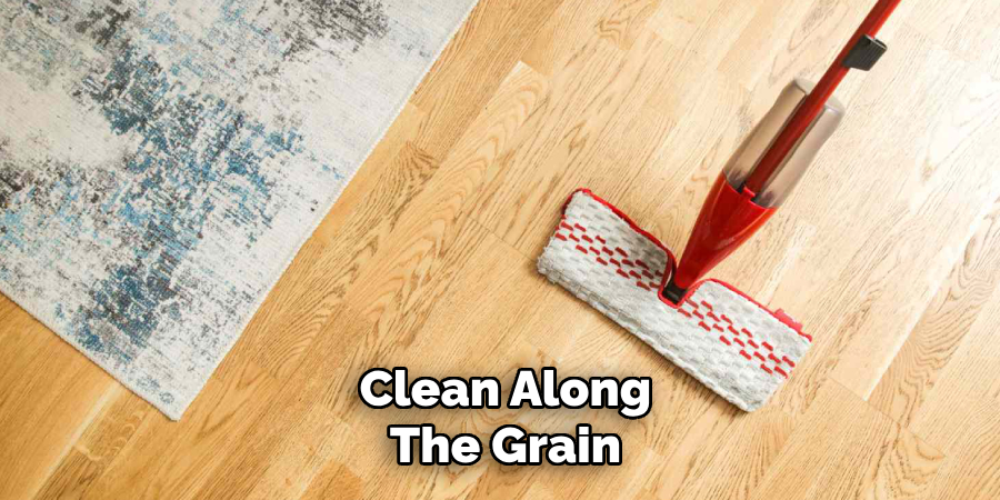 Clean Along the Grain