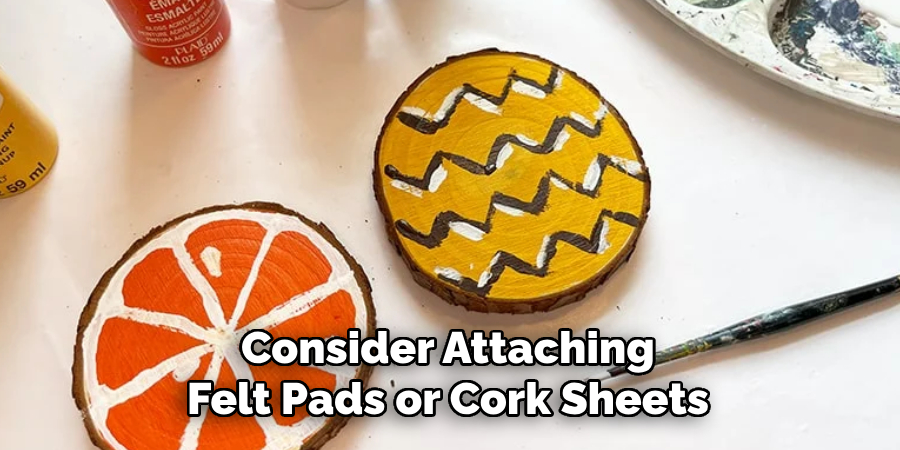 Consider Attaching Felt Pads or Cork Sheets