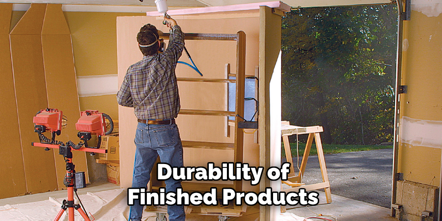 Durability of
Finished Products