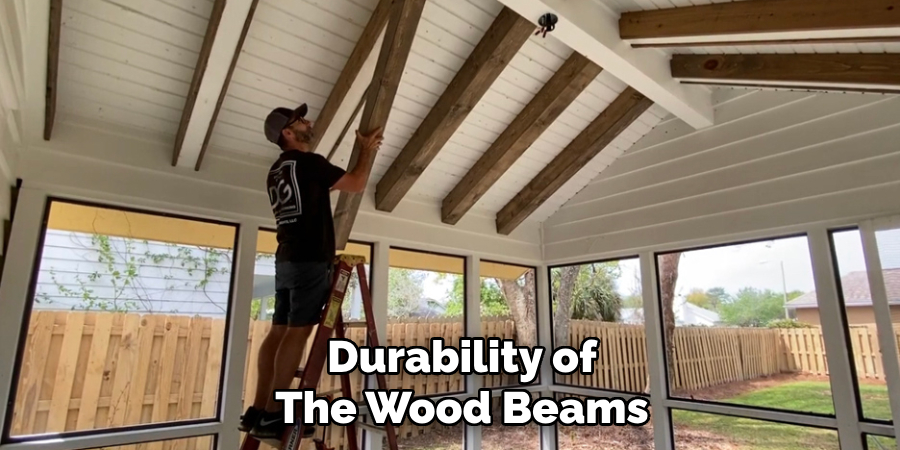 Durability of
The Wood Beams