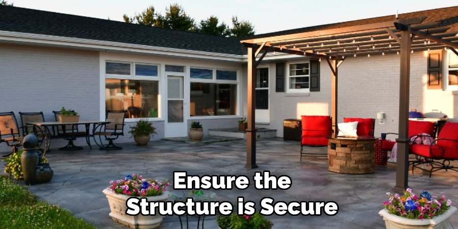 Ensure the
Structure is Secure