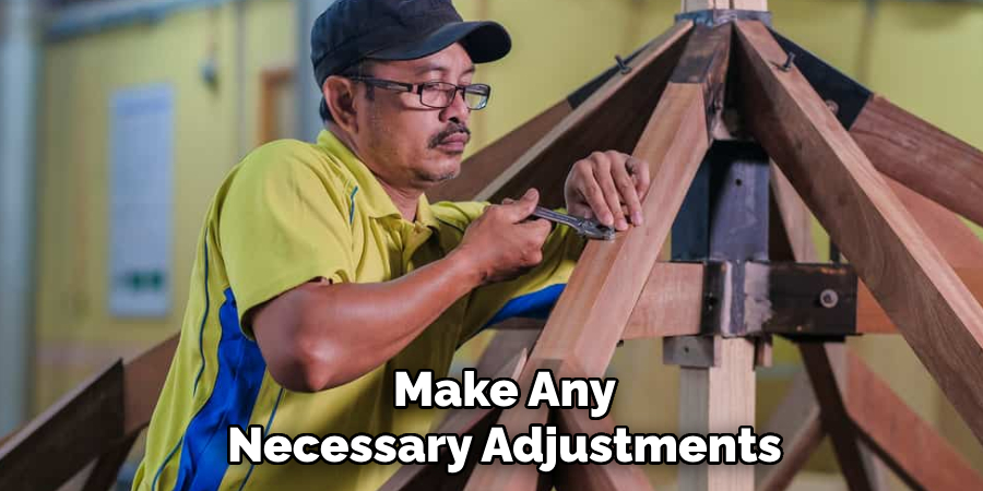 Make Any
Necessary Adjustments