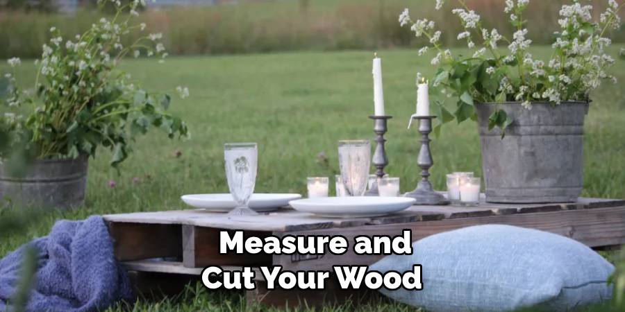 Measure and Cut Your Wood 