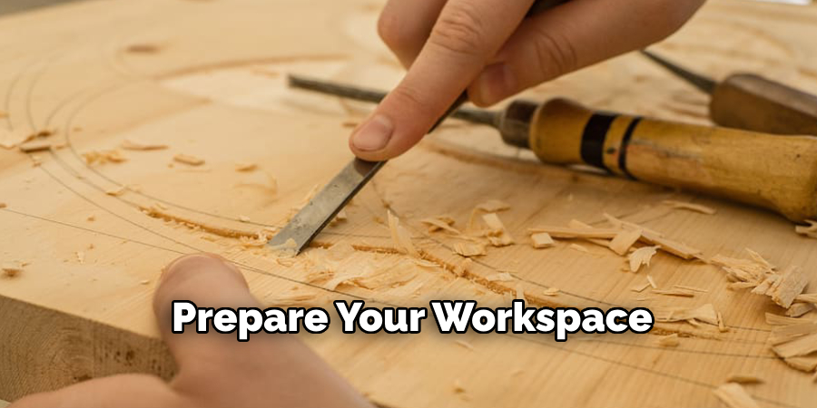 Prepare Your Workspace