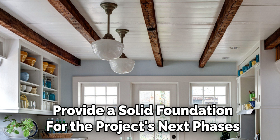 Provide a Solid Foundation
For the Project's Next Phases