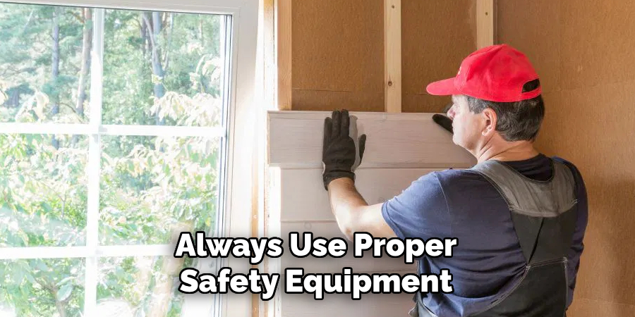 Always Use Proper Safety Equipment