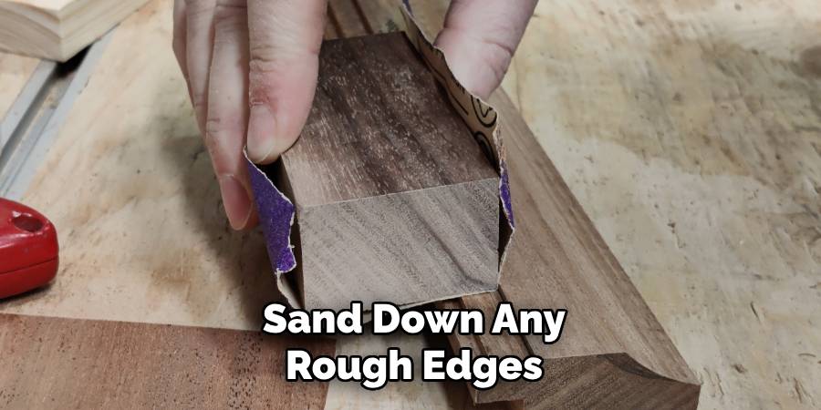 Sand Down Any Rough Edges