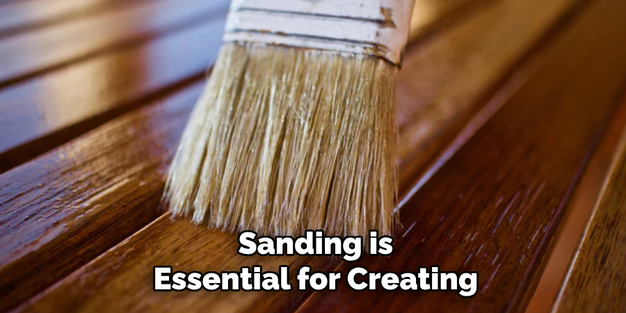 Sanding is Essential for Creating