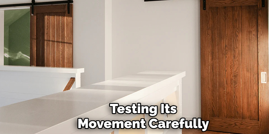 Testing Its
Movement Carefully.