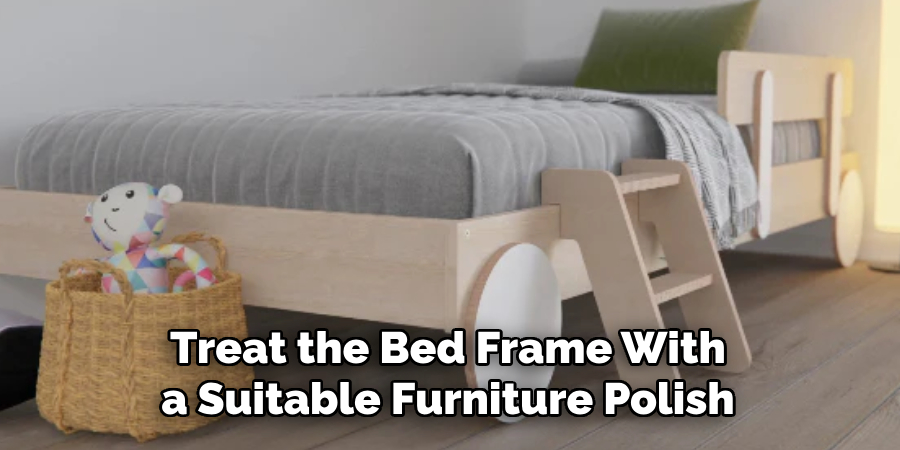 Treat the Bed Frame With a Suitable Furniture Polish