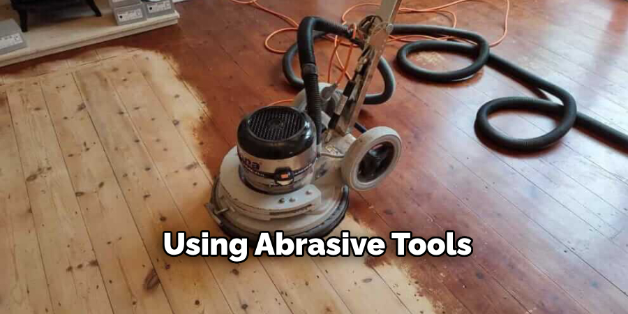 Using Abrasive Tools