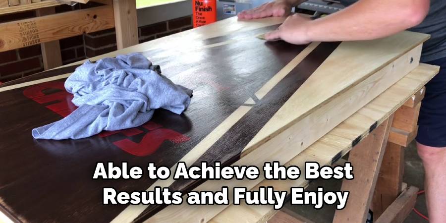 Able to Achieve the Best 
Results and Fully Enjoy