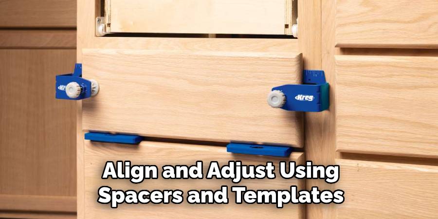 Align and Adjust Using Spacers and Templates