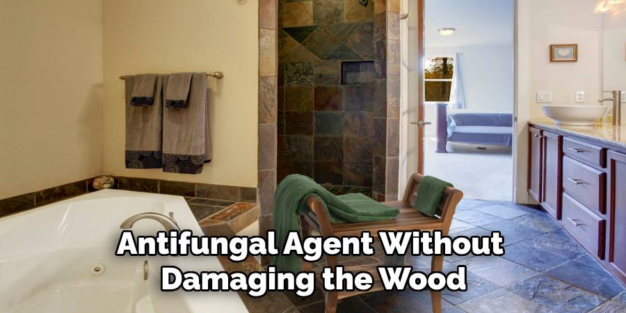 Antifungal Agent Without 
Damaging the Wood