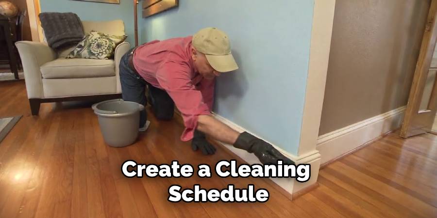 Create a Cleaning
Schedule