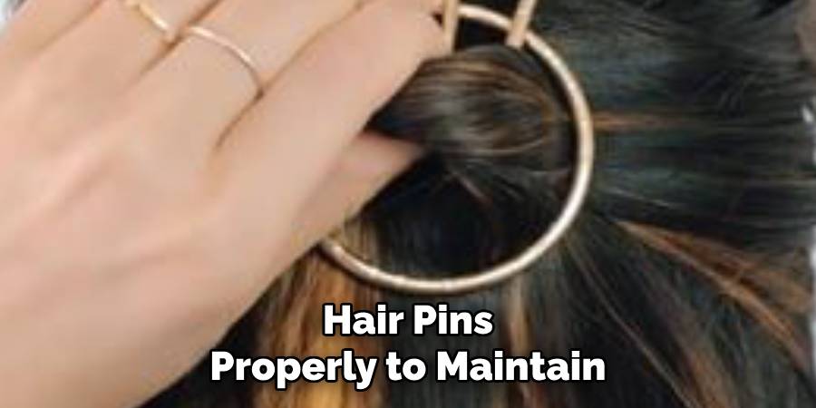 Hair Pins Properly to Maintain