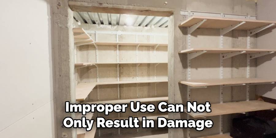 Improper Use Can Not
 Only Result in Damage 