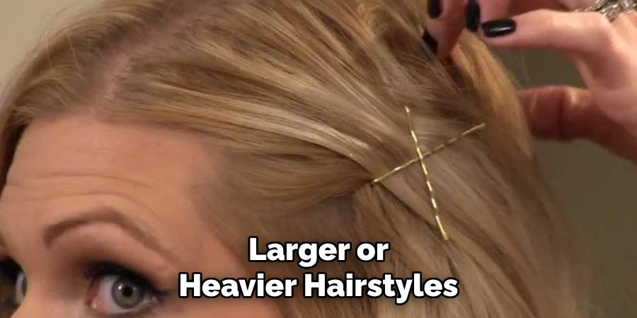 Larger or Heavier Hairstyles