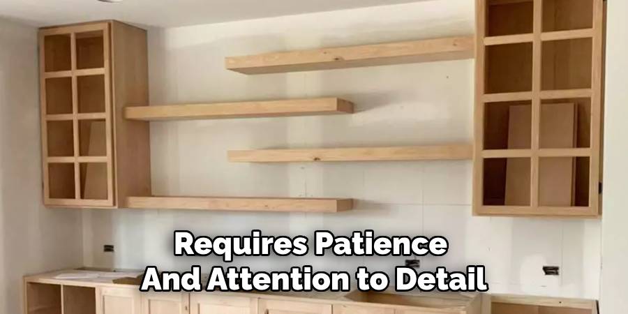 Requires Patience 
And Attention to Detail