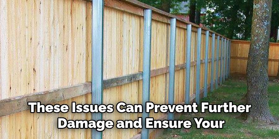 These Issues Can Prevent Further
Damage and Ensure Your