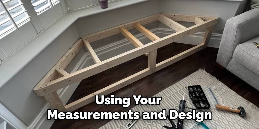 Using Your
Measurements and Design