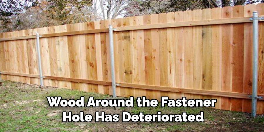 Wood Around the Fastener
Hole Has Deteriorated
