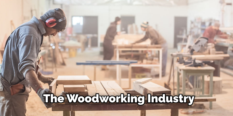 The Woodworking Industry