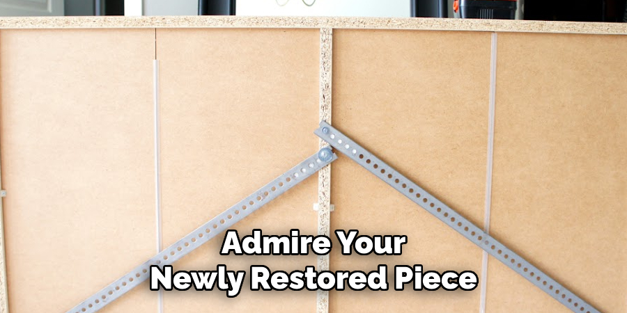 Admire Your Newly Restored Piece