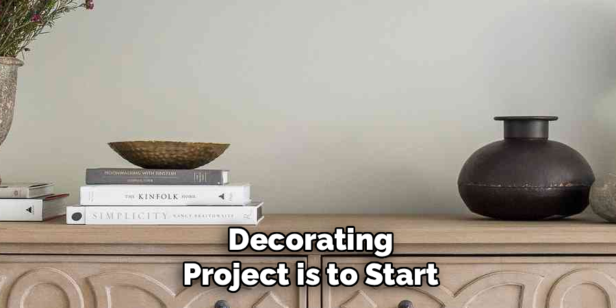Decorating Project is to Start