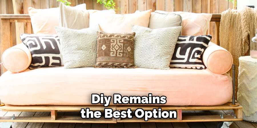 Diy Remains the Best Option