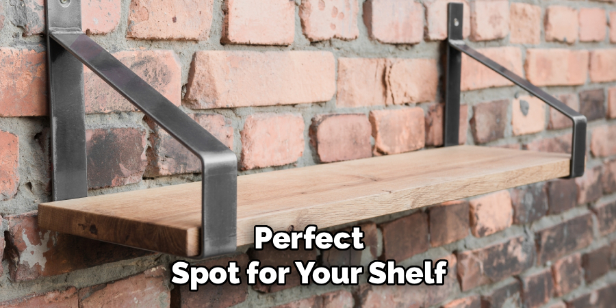 Perfect Spot for Your Shelf