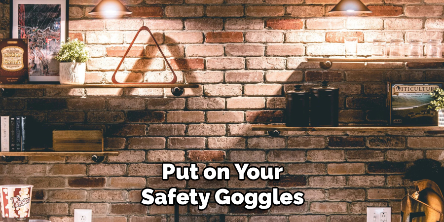 Put on Your Safety Goggles