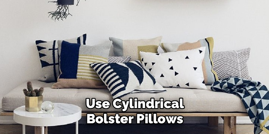 Use Cylindrical Bolster Pillows