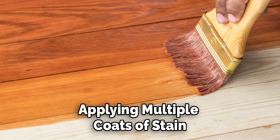Applying Multiple
 Coats of Stain