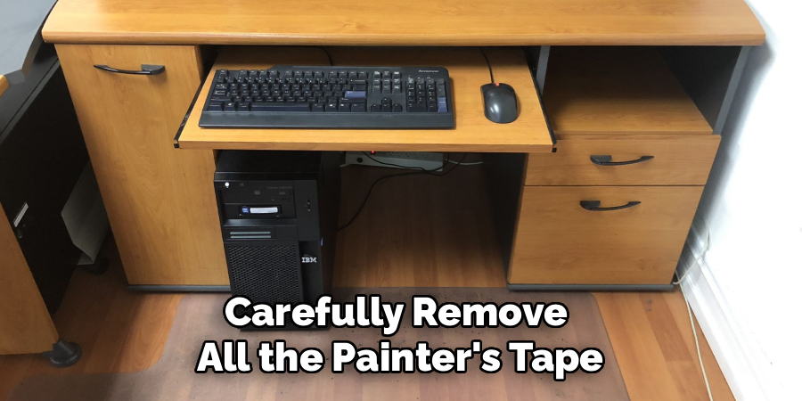 Carefully Remove 
All the Painter's Tape