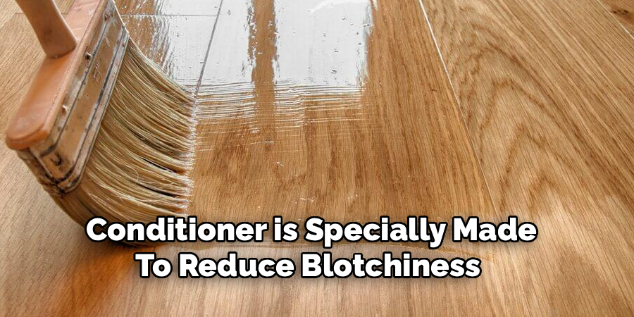 Conditioner is Specially Made
To Reduce Blotchiness 