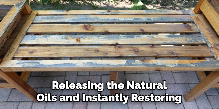 Releasing the Natural 
Oils and Instantly Restoring 
