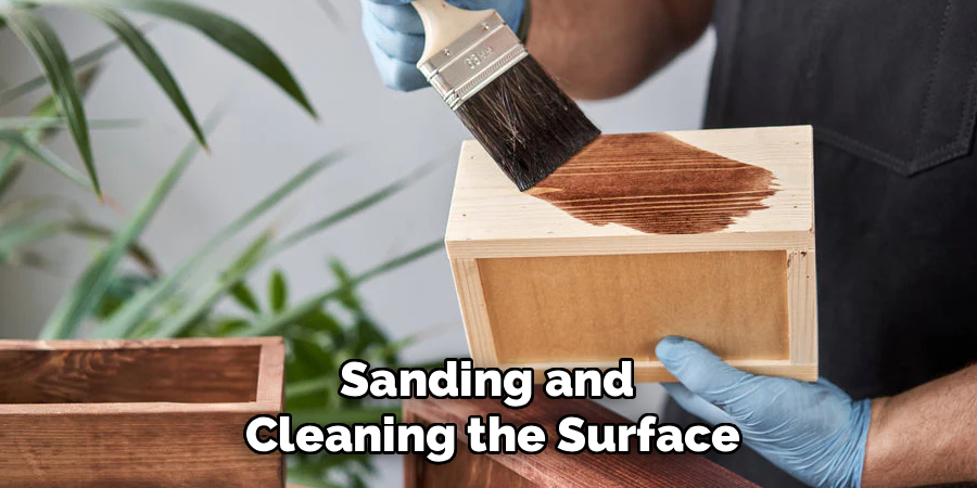 Sanding and 
Cleaning the Surface