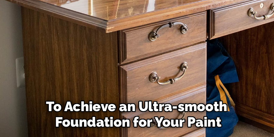To Achieve an Ultra-smooth
 Foundation for Your Paint