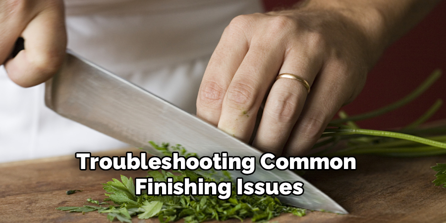 Troubleshooting Common 
Finishing Issues