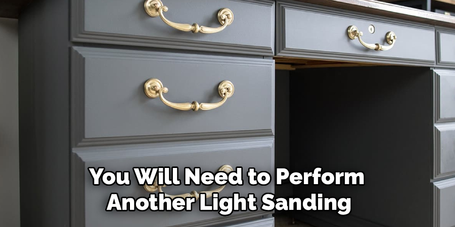 You Will Need to Perform
 Another Light Sanding
