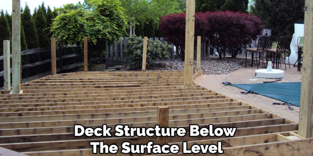 Deck Structure Below
The Surface Level